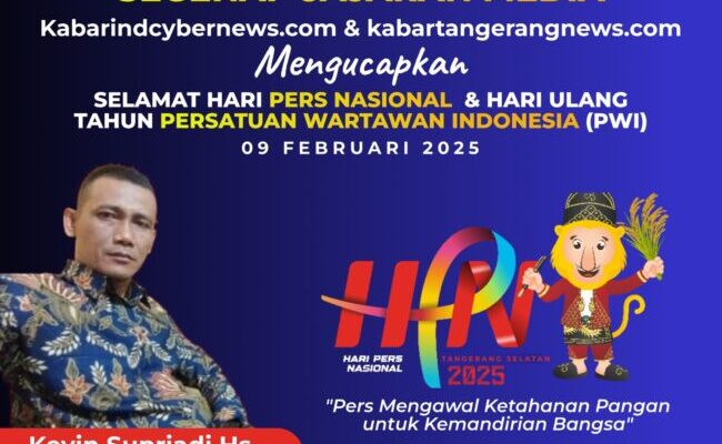 Keluarga Besar Media kabarindcybernews.com Dan Media kabartangerangnews.com Bersama Jajaran Mengucapkan Selamat Memperingati Hari Pers Nasional (HPN) 2025