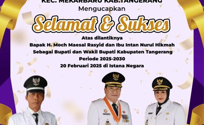 Pemerintah Desa Mekarbaru Mengucapkan Selamat Dan Sukses Atas Di Lantiknya Bupati dan wakil Bupati kabupaten Tangerang 2025-2030