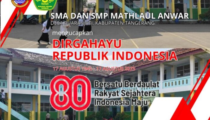 Jajaran Sekolah SMA Dan SMP Mathla’ul Anwar Desa Buaran Jati Mengucapkan Dirgahayu RI Ke -80 Tahun