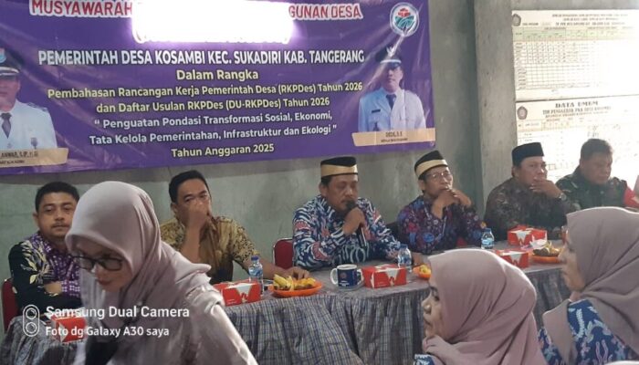 Musrenbangdes Tahun Anggaran 2026 Desa Kosambi Kecamatan Sukadiri” Penguatan Pondasi Transformasi Sosial ,Ekonomi, Tata Kelola Pemerintahan, Infrastruktur dan Ekologi
