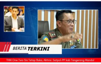 Aktivis Sebut Satpol PP Kabupaten Tangerang Redup, Terkait THM One Two Six