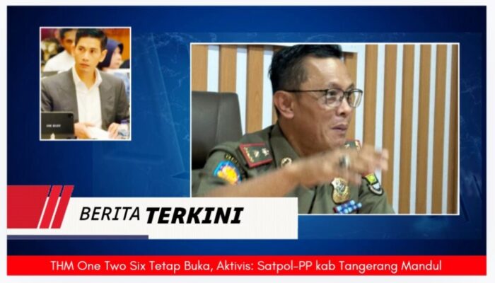 Aktivis Sebut Satpol PP Kabupaten Tangerang Redup, Terkait THM One Two Six