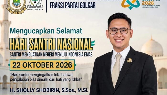 Anggota DPRD Kabupaten Tangerang Fraksi Partai Golkar H. Sholly Shobirin, S.Sos., M.Si. Mengucapkan Selamat Hari Santri Nasional 22 Oktober 2026